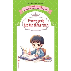 Phương pháp học tập thông minh - Tủ sách kỹ năng dành cho học sinh trung học